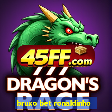 bruxo bet ronaldinho